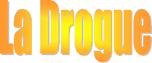 La Drogue